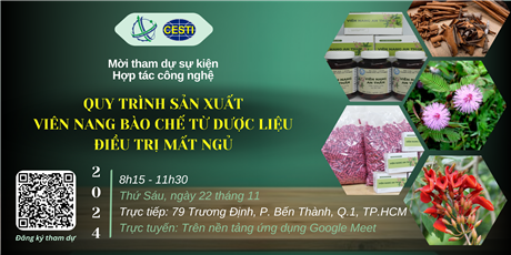 Mời tham gia sự kiện Hợp tác công nghệ với chủ đề “Quy trình sản xuất viên nang bào chế từ dược liệu điều trị mất ngủ”